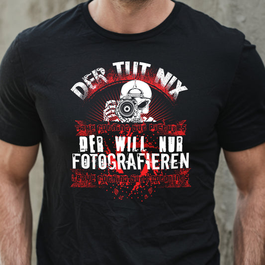 Urbex T-Shirt „Der tut nix – der will nur fotografieren“ | Lost Place Shirt für Fotografen | Schwarz XS–3XL